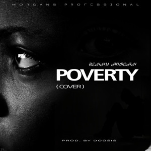 J Derobie - Poverty(Cover) [By Benny Morgan]