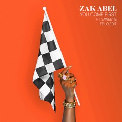 Zak Abel - You Come First (FE:LO Edit)*FREE DOWNLOAD*