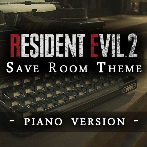 Resident Evil 2 - Save Room Theme (Piano Version) [Secure Place]