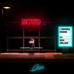 NOTD - I Wanna Know (Feat. Bea Miller) [Sazu Remix]