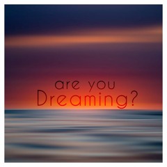 are you dreaming? (prod. by Kazza)