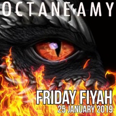 Friday Fiyah 25 January 2019