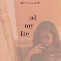 All My Life Feat. Anangsha