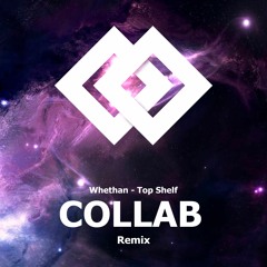 Whethan - Top shelf (Collab remix)