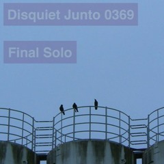 Final Solo (disquiet0369)