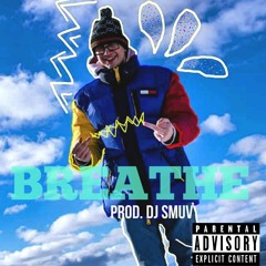 BREATHE (prod. dj smuv)