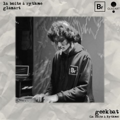 Geekbat @ La BR x Glazart : HDN / Hadone / Tim Primal