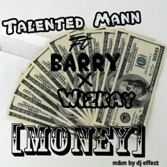 (MONEY) Talented man ft Barry x Wizkay