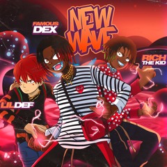 Famous Dex (Ft Rich the Kid & Lil Def)”NEW WAVE”