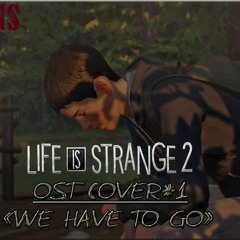 OST Life is Strange 2 #1 "We Have To Go" Piano/guitare