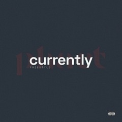 Currently (Freestyle)