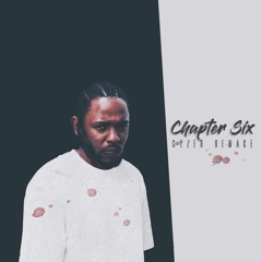 Kendrick Lamar - Chapter Six Extended Version (Cyzer Remake)