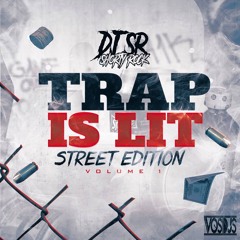 TRAP IS LIT street editionVol #1 DJ SR