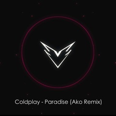 Coldplay - Paradise (Foxako Remix)