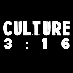 Culture 3:16 | Episode 101 | let's get ready to rumble