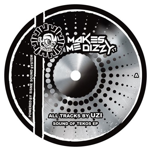 SOUND OF TEKOS - PART 1 - MAKES ME DIZZY 17 - A