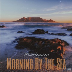 Morning By The Sea (Prod by masked man)