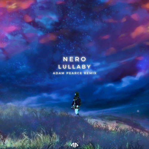 Nero - Lullaby (Adam Pearce Remix)