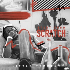 Little Torment - Start From Scratch