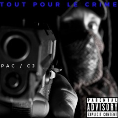 PAC/CJ - Tout pour le Crime
