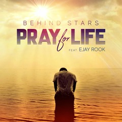 Pray For Life - feat. EJay Rook