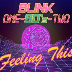 Blink-One-80s-Two - Feeling This (Blink-182 Cover)