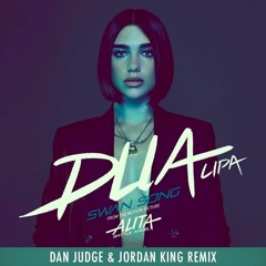 Dua Lipa - Swan Song (Dan Judge & Jordan King Remix)