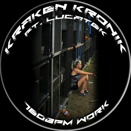 Lucatek vs Kraken Kronik - 160 bpm Work (FL&Ableton)*FD*