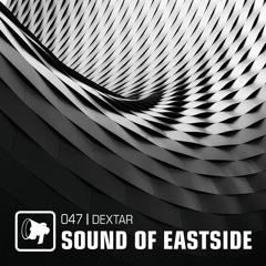 dextar - Sound of Eastside 047 260119