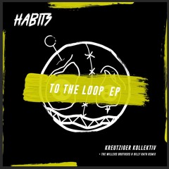 Premiere: Kreutziger Kollektiv - To The Loop (The Willers Brothers Remix) [Habits Records]