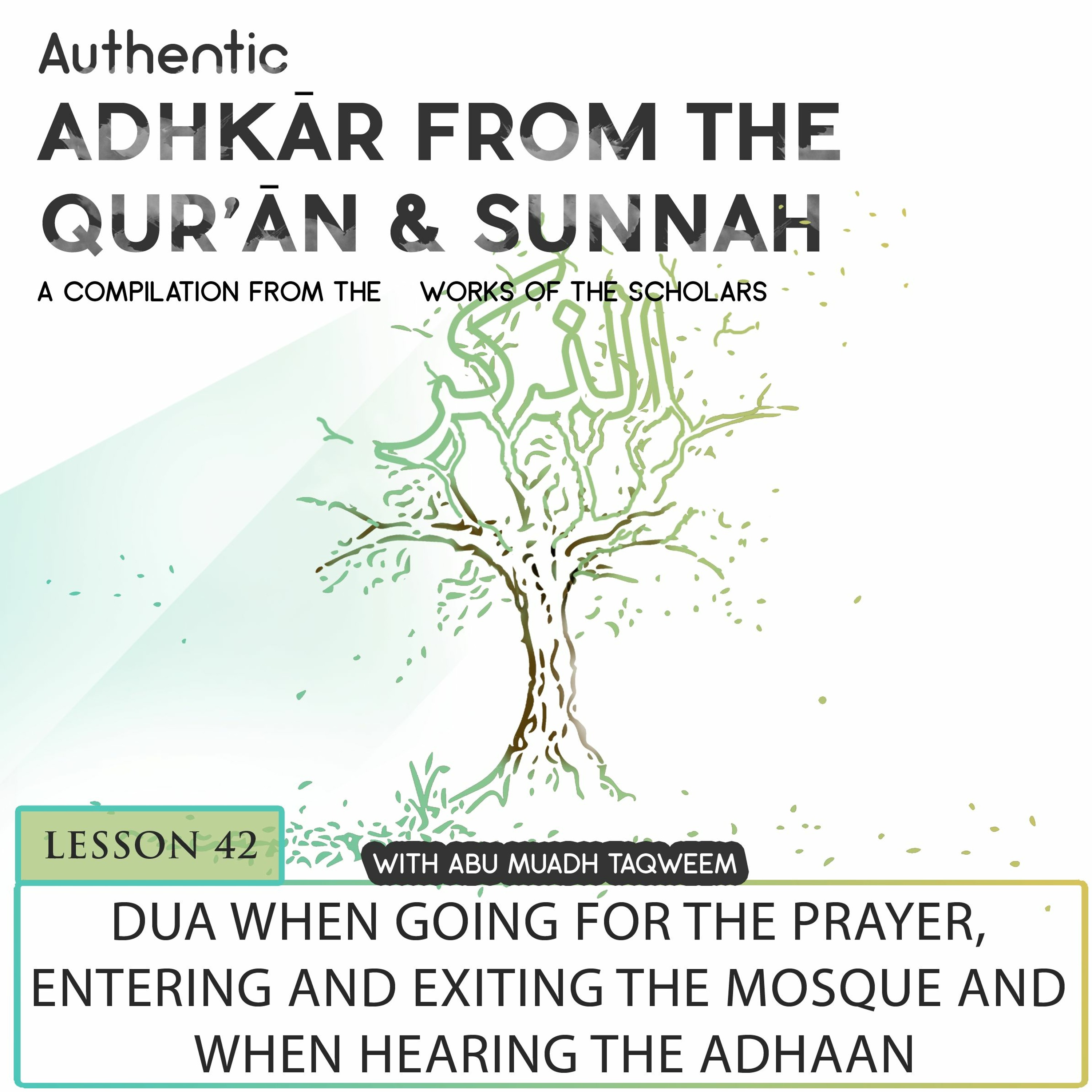 Lesson 42 Dua When Going For The Prayer, Entering And Exiting The Mosque And When Hearing The Adhaan