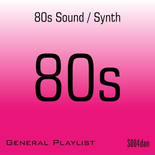 Stream S004dan Listen to 80s Sound playlist online for free on SoundCloud