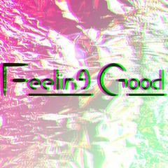 "Feeling Good" prod. by Matsumoto Music