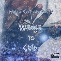 I WANNA BE YO CRIP FEAT PEEZZY