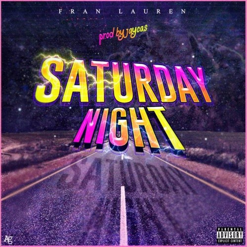 Saturday Night - Fran Lauren (Prod. By Jay Cas)