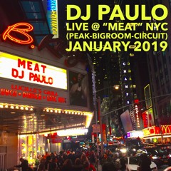DJ PAULO LIVE @ MEAT NYC (Peaktime - Bigroom - Circuit) January 2019