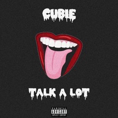 Talk A Lot (IG@ Cubie617)