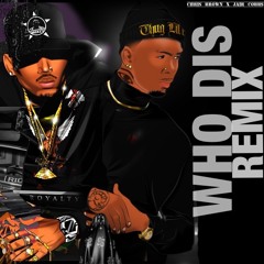 Jair Cobbs & Chris Brown - Who Dis Remix