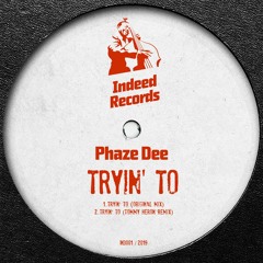 Phaze Dee - Tryin' To (Original Mix)