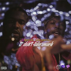 IT Don't Take Much  X Wave Montega