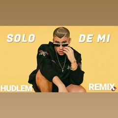 Bad Bunny - Solo De Mi (HUDLEM REMIX)