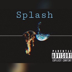 Splash (Prod. Taylor King)
