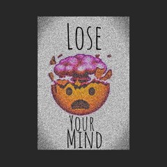 Lose Your Mind