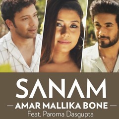 Sanam-Amar Mallika Bone- Feat. Paroma Dasgupta