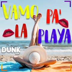 DJ Dunk 2019    - VAMOS PA' LA PLAYA