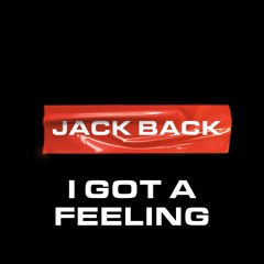 Jack Back - I Got A Feeling (Danny Howard Radio 1 Rip)