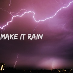 Make it Rain (prod. Fly Melodies & Izak)