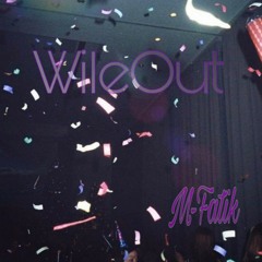 Wile out ft.M-Fatik