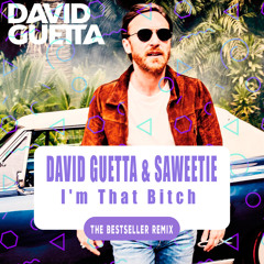 David Guetta feat. Saweetie - I'm That Bitch (The Bestseller Remix)