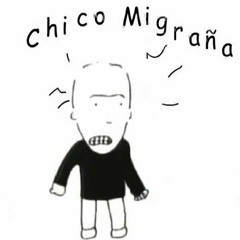 Chico Migraña (En venta)